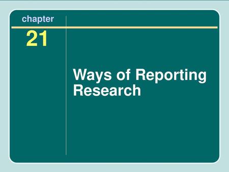 Ways of Reporting Research