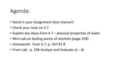 Agenda: Hand in your Assignment (last chance!) Check your note on 4.7