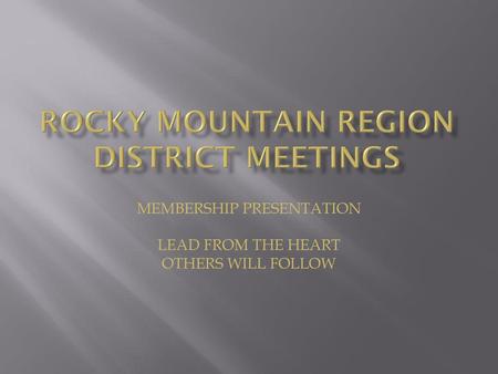 ROCKY MOUNTAIN REGION DISTRICT MEETINGS