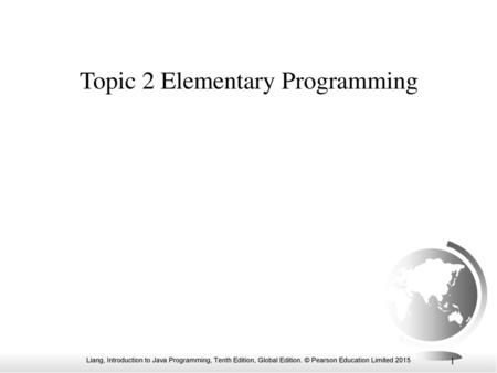 Topic 2 Elementary Programming