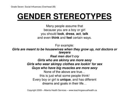GENDER STEREOTYPES Many people assume that