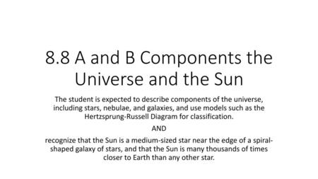 8.8 A and B Components the Universe and the Sun