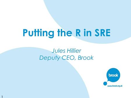 Putting the R in SRE Jules Hillier Deputy CEO, Brook