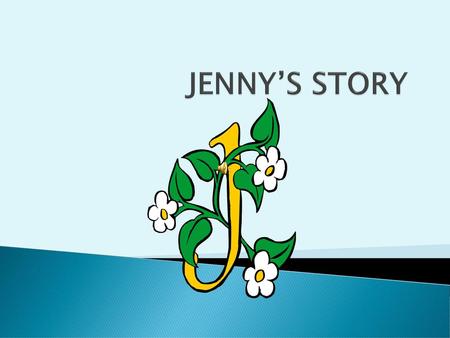 JENNY’S STORY.