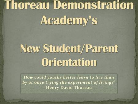 Thoreau Demonstration Academy’s New Student/Parent Orientation