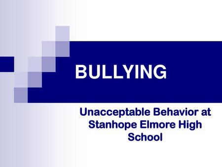 Unacceptable Behavior at Stanhope Elmore High School