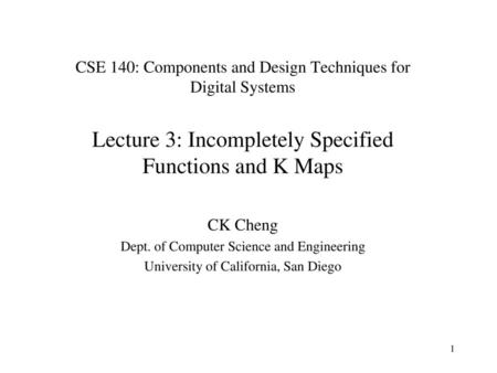 Lecture 3: Incompletely Specified Functions and K Maps