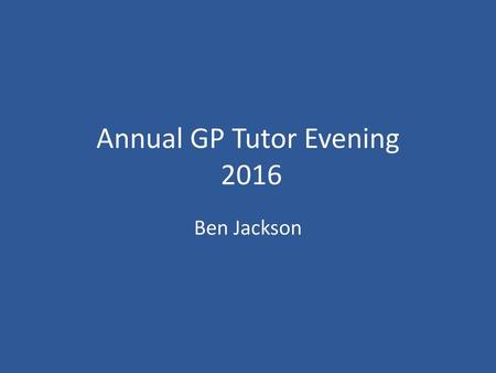 Annual GP Tutor Evening 2016
