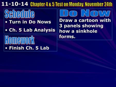 Chapter 4 & 5 Test on Monday, November 24th