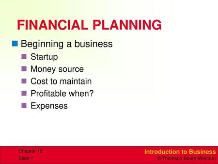 FINANCIAL PLANNING Beginning a business Startup Money source