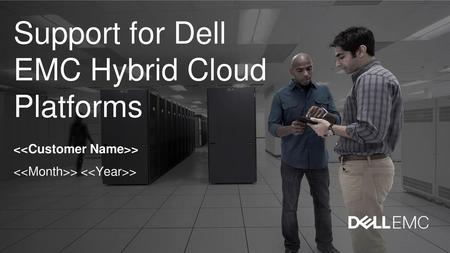 Support for Dell EMC Hybrid Cloud Platforms