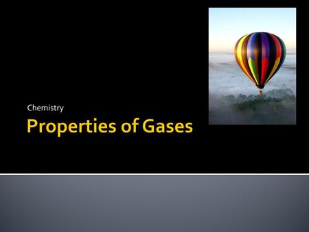 Chemistry Properties of Gases.
