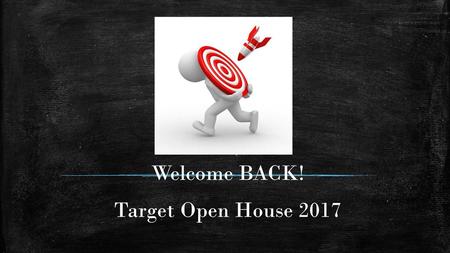 Welcome BACK! Target Open House 2017