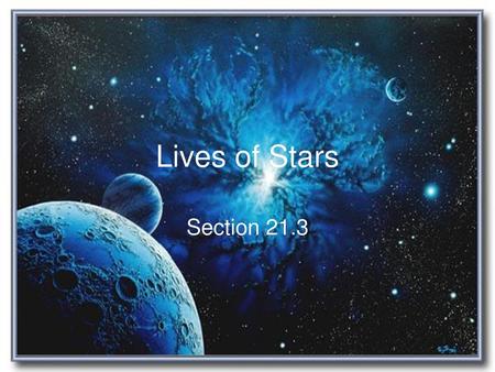 Lives of Stars Section 21.3.
