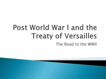 Post World War I and the Treaty of Versailles
