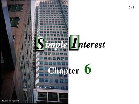 I S imple nterest Chapter 6 McGraw-Hill Ryerson©