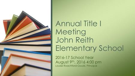 Annual Title I Meeting John Reith Elementary School
