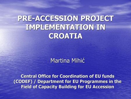 PRE-ACCESSION PROJECT IMPLEMENTATION IN CROATIA