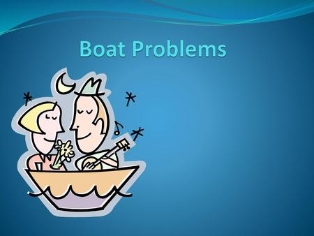 Boat Problems.