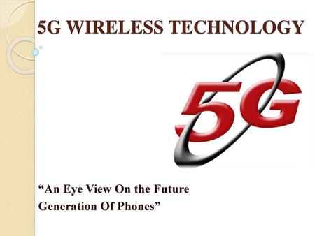 “An Eye View On the Future Generation Of Phones”