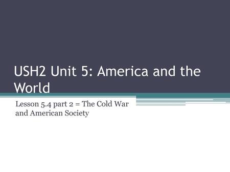 USH2 Unit 5: America and the World