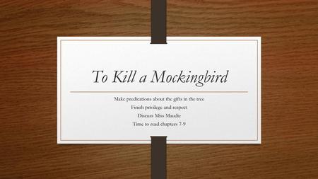 To Kill a Mockingbird Make predications about the gifts in the tree