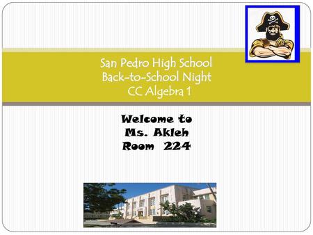 San Pedro High School Back-to-School Night CC Algebra 1 Welcome to Ms