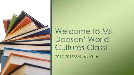 Welcome to Ms. Dodson’ World Cultures Class!
