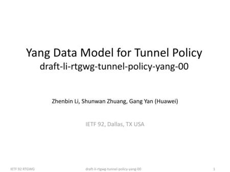 Yang Data Model for Tunnel Policy draft-li-rtgwg-tunnel-policy-yang-00
