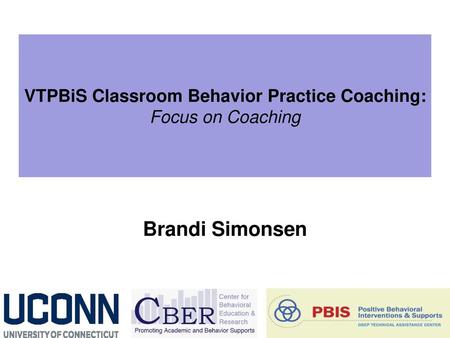 VTPBiS Classroom Behavior Practice Coaching: Focus on Coaching