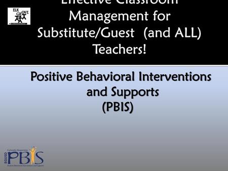 Effective Classroom Management for Substitute/Guest (and ALL) Teachers! Positive Behavioral Interventions and Supports (PBIS)