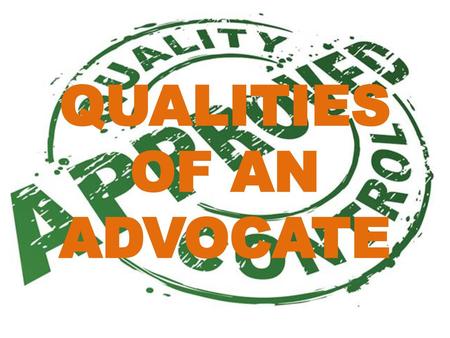 QUALITIES OF AN ADVOCATE