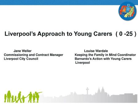 Liverpool’s Approach to Young Carers ( )