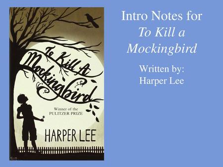 Intro Notes for To Kill a Mockingbird