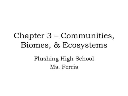 Chapter 3 – Communities, Biomes, & Ecosystems