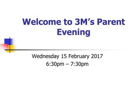 Welcome to 3M’s Parent Evening