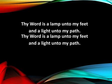 Thy Word is a lamp unto my feet