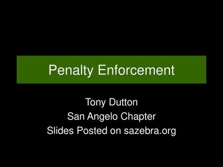 Tony Dutton San Angelo Chapter Slides Posted on sazebra.org
