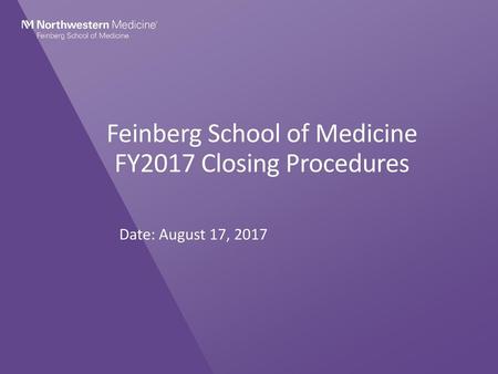 Feinberg School of Medicine FY2017 Closing Procedures