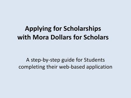 Applying for Scholarships with Mora Dollars for Scholars