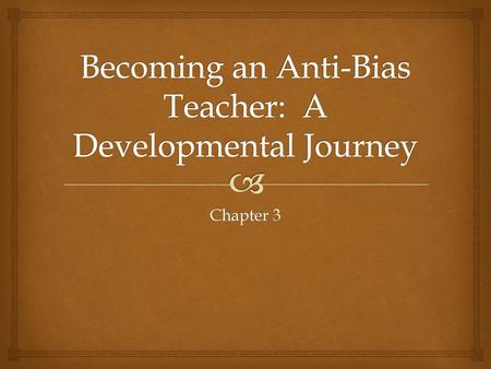Becoming an Anti-Bias Teacher: A Developmental Journey