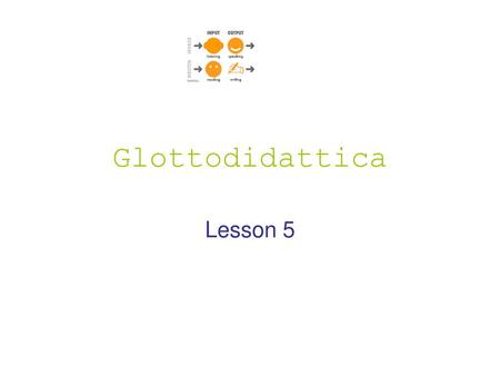 Glottodidattica Lesson 5.