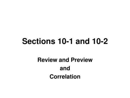 Review and Preview and Correlation