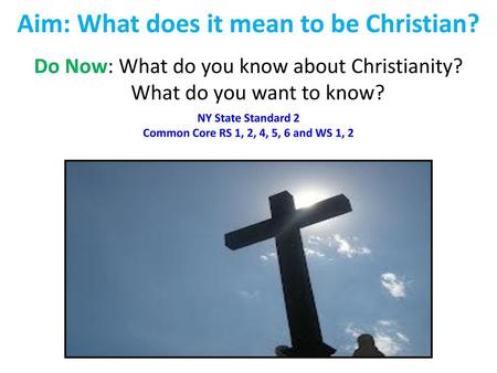 Aim: What does it mean to be Christian?