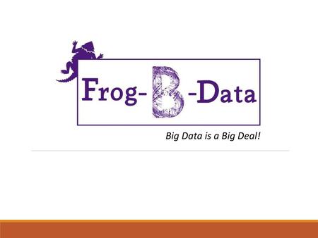 Big Data is a Big Deal!.