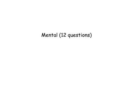 Mental (12 questions).