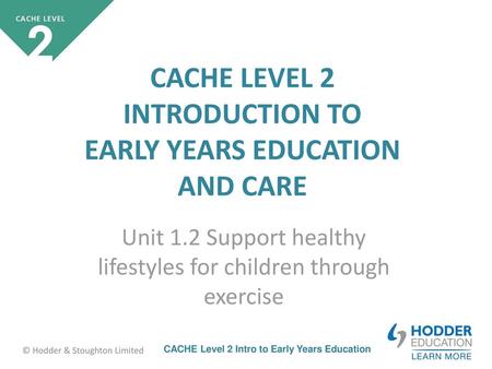 Unit 1.2 Support healthy lifestyles for children through exercise