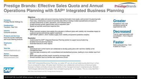 Prestige Brands: Effective Sales Quota and Annual Operations Planning with SAP® Integrated Business Planning Objectives Share executive sales and account.
