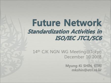 Future Network Standardization Activities in ISO/IEC JTC1/SC6