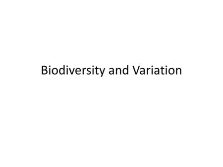 Biodiversity and Variation